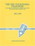 The Pre-vocational Franchise: Organizing Community Linked Education for Adult and Working Life