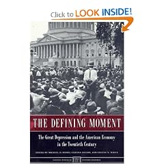 The Defining Moment: The Great Depression and the American Economy in the Twentieth Century (National Bureau of Economic Research Project Report)