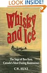 Whisky and Ice: The Saga of Ben Kerr,...