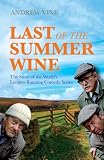 Last of the summer wine : the story of the world's longest-running comedy series