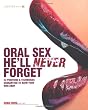 Oral Sex He'll Never Forget: 52 Positions and Techniques Guaranteed to Blow Your Man Away