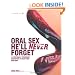 Oral Sex He'll Never Forget: 52 Positions and Techniques Guaranteed to Blow Your Man Away