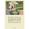 Selbstheilung durch Qi Gong: Ein Praxisbuch