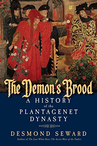 The Demon's Brood: A History of the Plantagenet Dynasty, by Desmond Seward