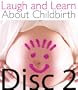 Laugh and Learn About Childbirth - Part 2