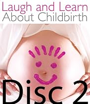 Laugh and Learn About Childbirth - Part 2