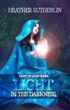 A Light in the Darkness (Light of Loian Book 1)