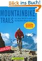 Mountainbike Trails: Auf alten Milit�rstra�en um die h�chsten Berge der Alpen