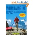 Mountainbike Trails: Auf alten Milit�rstra�en um die h�chsten Berge der Alpen