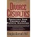Divorce Casualties: Protecting Your Children From Parental Alienation
