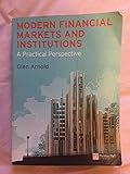 Modern financial markets and institutions : a practical perspective