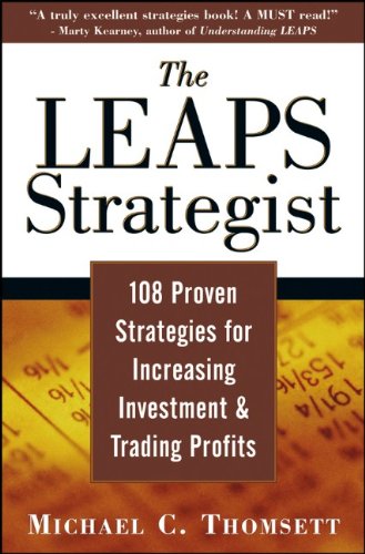 The LEAPS Strategist: 108 Proven Strategies for Increasing Investment and Trading Profits