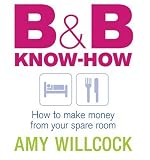 51ncIZ8kOuL. SL160  B & B Know How: How to Make Money from Your Spare Room