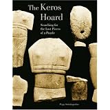 The "Keros Hoard": Myth or Reality?: Searching for the Lost Pieces of a Puzzle