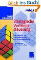 Strategische Vertriebssteuerung. Instrumente zur Absatzf�rderung und Kundenbindung