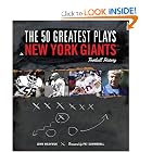 The 50 Greatest Plays in New York Giants Football History (50 Greatest Plays the 50 Greatest Plays) by John Maxymuk and Foreword Pat Summerall