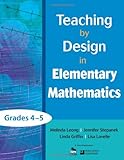 Teaching by design in elementary mathematics, grades 4-5
