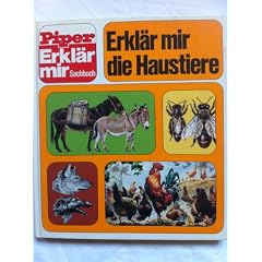 Erkl�r mir: Die Haustiere. ( Piper Erkl�r mir Sachbuch, 5)