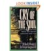 The Cry of the Soul: How Our Emotions Reveal Our Deepest Questions About God