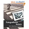 Fotografieren lernen, Band 2: Bildgestaltung und Bildsprache