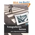 Fotografieren lernen, Band 2: Bildgestaltung und Bildsprache