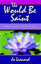 The Would Be Saint by Jo Leonard