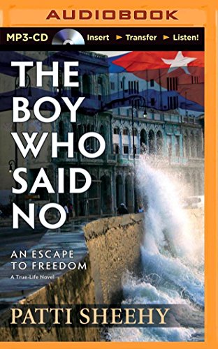 The Boy Who Said No: An Escape To Freedom, by Patti Sheehy