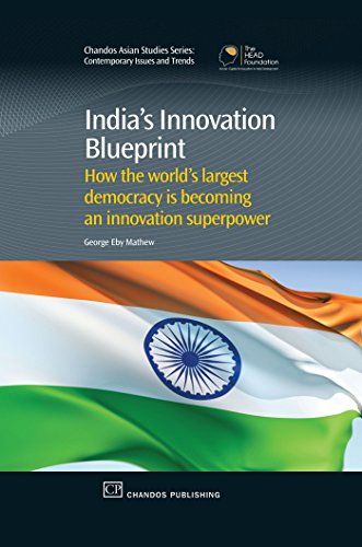 India's Innovation Blueprint: How the Largest Democracy is Becoming an innovation Super Power (Chandos Asian Studies Series)