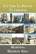 It's Time To Return to Lebanon