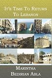 It's Time To Return to Lebanon