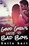A Good Girl's Guide To Bad Boys