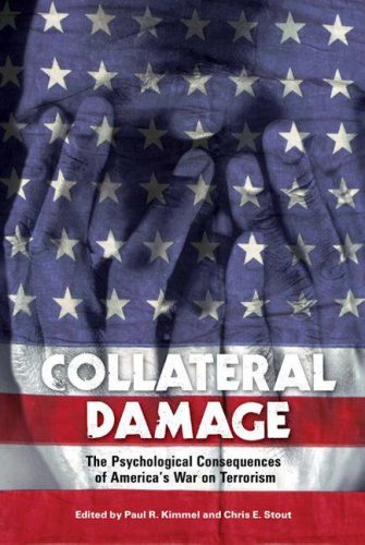 Collateral Damage: The Psychological Consequences of America's War on Terrorism (Contemporary Psychology (Hardcover))