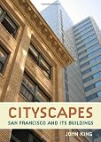 Cityscapes: San Francisco and its Buildings