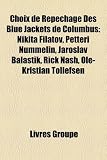 Choix de Rep Chage Des Blue Jackets de Columbus: Nikita Filatov, Petteri Nummelin, Jaroslav Bala T K, Rick Nash, OLE-Kristian Tollefsen CHAGE