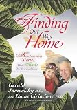 Finding Our Way Home: Heartwarming Stories That Ignite Our Spiritual Core - Gerald G. Jampolsky, Diane V. Cirincione