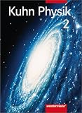 Kuhn Physik 2, 11.-13 - Schuljahr, Grundkurse: F&uuml;r Grundkurse - 