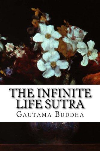 The Infinite Life Sutra: The Larger Sukhavativyuha Sutra