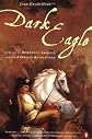 Dark Eagle: A Novel of Benedict Arnold and the American Revolution