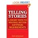 Telling Stories: A Short Path to Writing Better Software Requirements