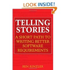 Telling Stories: A Short Path to Writing Better Software Requirements