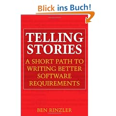 Telling Stories: A Short Path to Writing Better Software Requirements