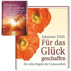 F�r das Gl�ck geschaffen: Die zehn Regeln der Gelassenheit