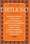 Virtuoso: The Life and Art of Niccolo Paganini, Franz Liszt, Anton Rubinstein, Ignace Jan Paderwski, Fritz Kreisler, Pablo Casls, Wanda Landowska, Vl