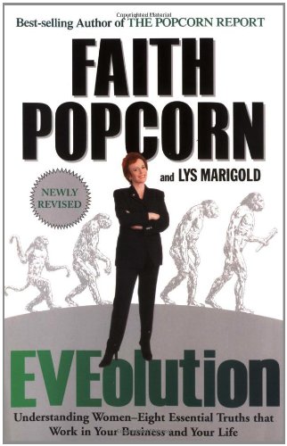 Eveolution: Understanding Women--Eight Essential Truths That Work in Your Business and Your Life