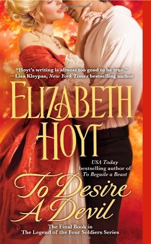 To Desire A Devil: Number 4 in series (Legend of the Four Soldiers) by Hoyt, Elizabeth (2009) Mass Market Paperback