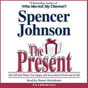 The Present: Enjoying Your Work and Life in Changing Times | [Spencer Johnson]
