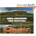 Wein-Vision�re / Wine Visionaries: Menschen und ihre Weing�ter in S�dafrika / The people behind South African Wines