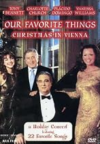Our Favorite Things - Christmas in Vienna / Tony Bennett, Vanessa Williams, Placido Domingo, Charlotte Church