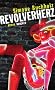Revolverherz: Roman