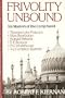Frivolity Unbound: Six Masters of the Camp Novel, Thomas Love Peacock, Max Beerbohm, Ronald Firbank, E.F. Benson, P.G. Wodehouse, Ivy Compton-Burnet (Literature & Life)